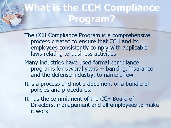 What is the CCH Compliance Program? The CCH Compliance Program is a comprehensive process
