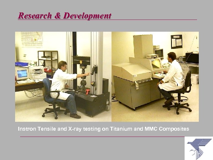 Research & Development Instron Tensile and X-ray testing on Titanium and MMC Composites 