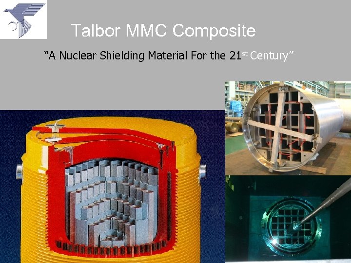 Talbor MMC Composite “A Nuclear Shielding Material For the 21 st Century” 