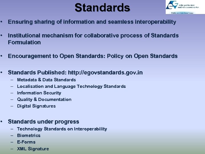 Standards • Ensuring sharing of information and seamless interoperability • Institutional mechanism for collaborative