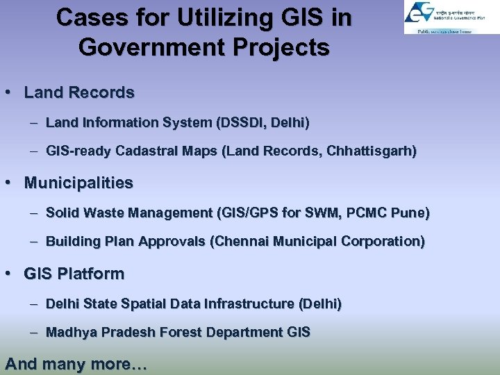 Cases for Utilizing GIS in Government Projects • Land Records – Land Information System