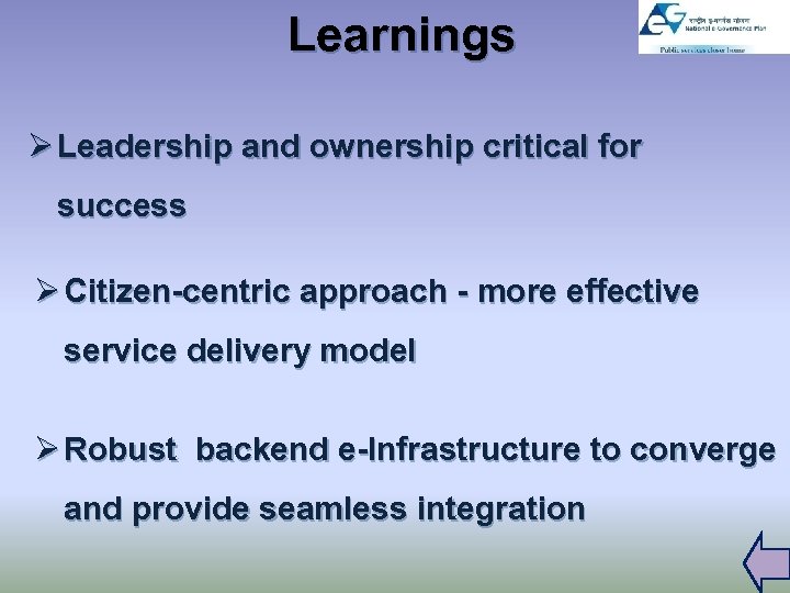 Learnings Ø Leadership and ownership critical for success Ø Citizen-centric approach - more effective
