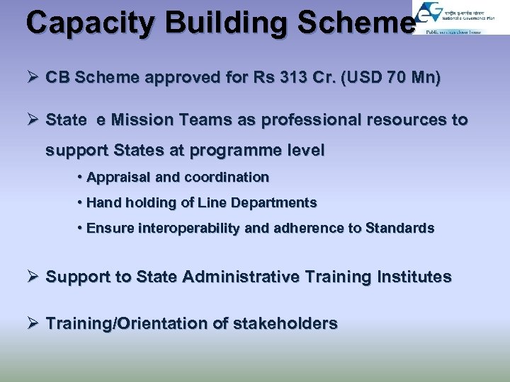 Capacity Building Scheme Ø CB Scheme approved for Rs 313 Cr. (USD 70 Mn)
