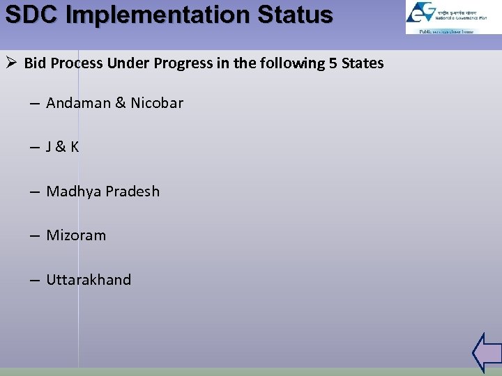 SDC Implementation Status Ø Bid Process Under Progress in the following 5 States –