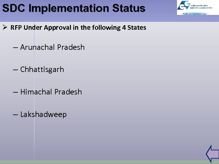 SDC Implementation Status Ø RFP Under Approval in the following 4 States – Arunachal