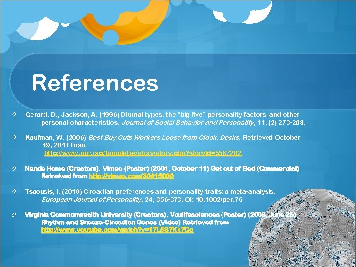 References Gerard, D. , Jackson, A. (1996) Diurnal types, the “big five” personality factors,