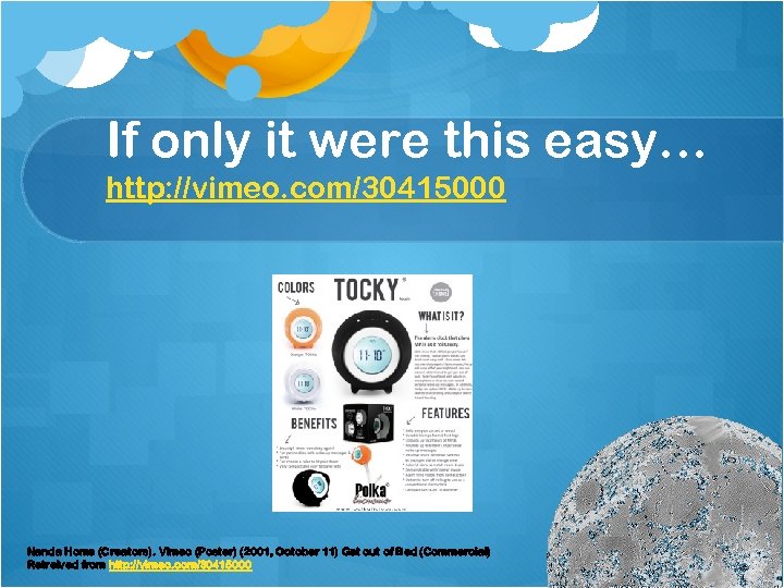 If only it were this easy… http: //vimeo. com/30415000 Nanda Home (Creators). Vimeo (Poster)