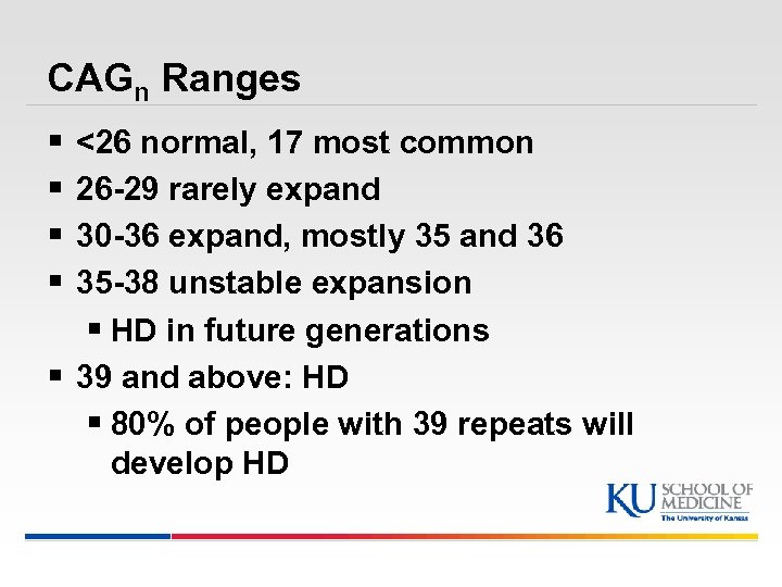 CAGn Ranges § § <26 normal, 17 most common 26 -29 rarely expand 30