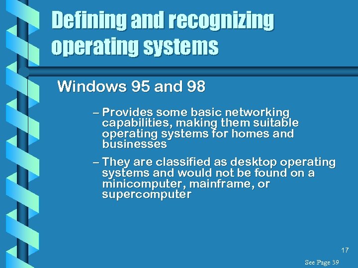 Defining and recognizing operating systems Windows 95 and 98 – Provides some basic networking