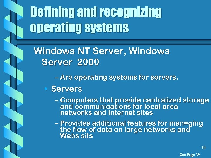 Defining and recognizing operating systems Windows NT Server, Windows Server 2000 – Are operating