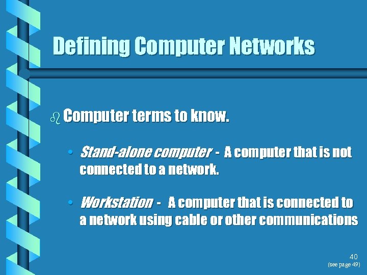 Defining Computer Networks b Computer terms to know. • Stand-alone computer - A computer