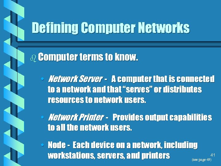 Defining Computer Networks b Computer terms to know. • Network Server - A computer
