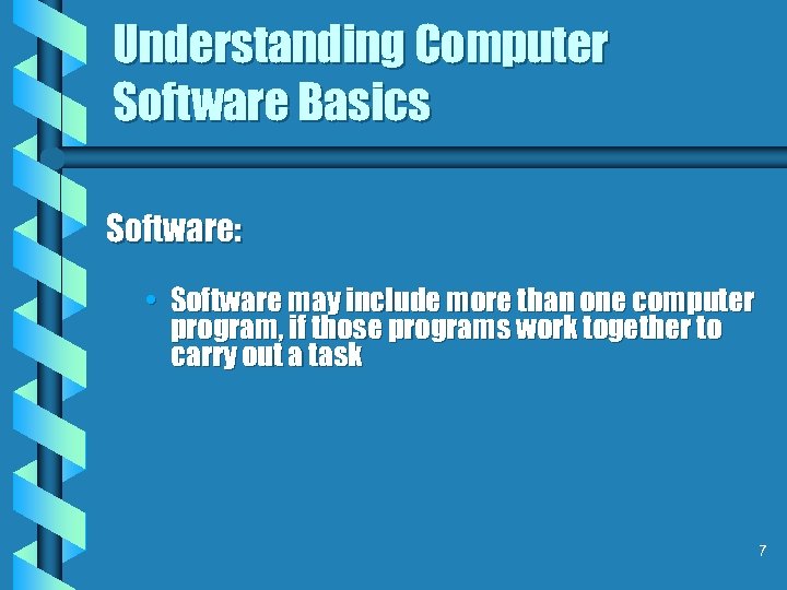 Understanding Computer Software Basics Software: • Software may include more than one computer program,