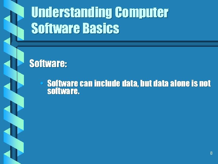 Understanding Computer Software Basics Software: • Software can include data, but data alone is