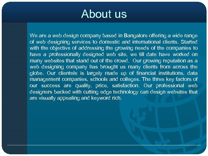 About us We are a web design company based in Bangalore offering a wide