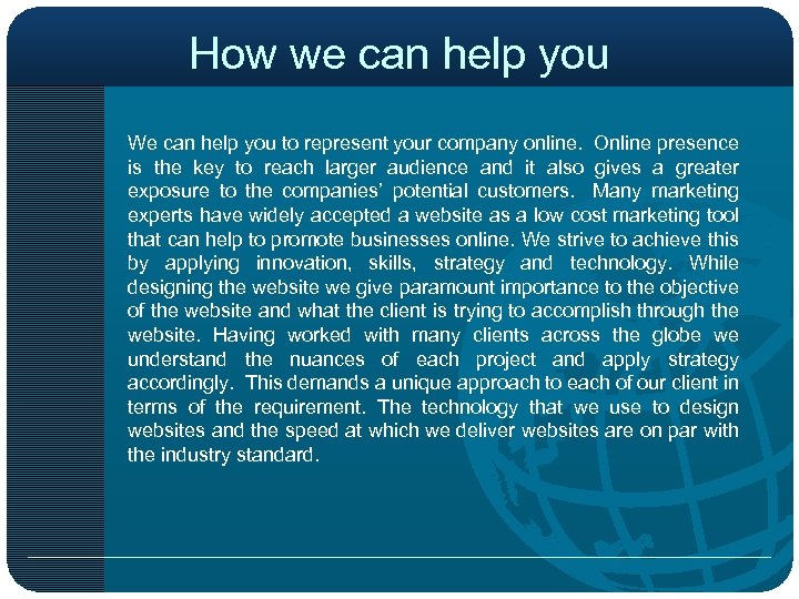 How we can help you We can help you to represent your company online.