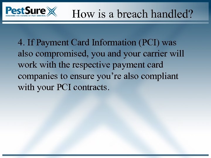 How is a breach handled? 4. If Payment Card Information (PCI) was also compromised,