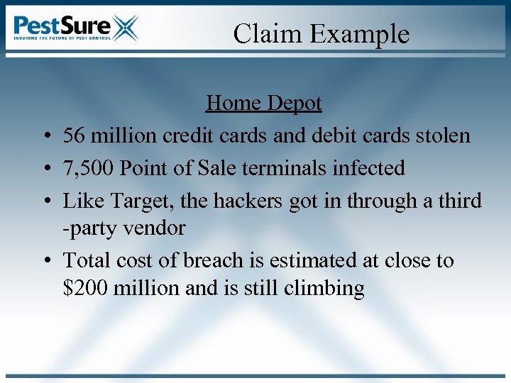 Claim Example • • Home Depot 56 million credit cards and debit cards stolen