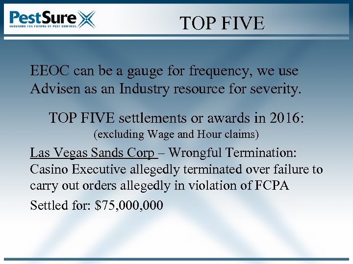 TOP FIVE EEOC can be a gauge for frequency, we use Advisen as an