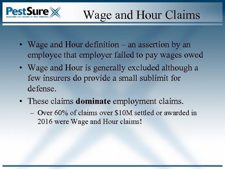 Wage and Hour Claims • Wage and Hour definition – an assertion by an