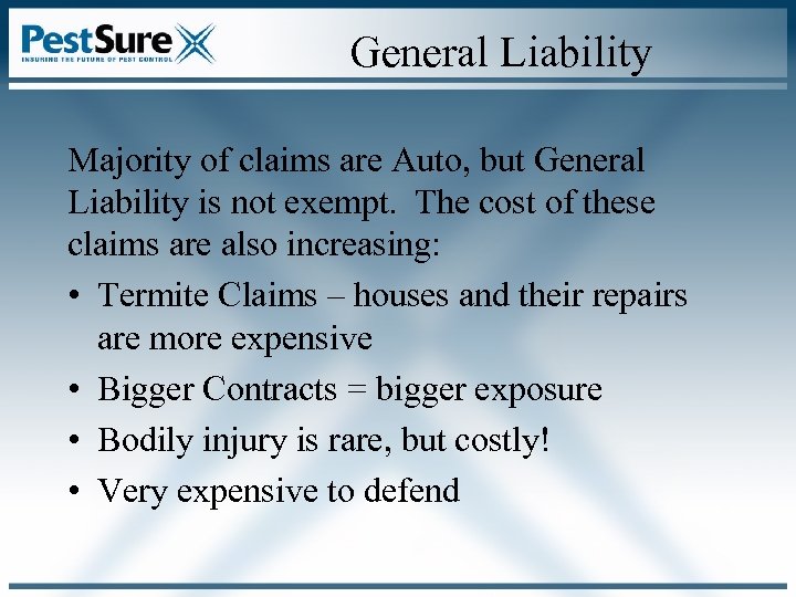 General Liability Majority of claims are Auto, but General Liability is not exempt. The