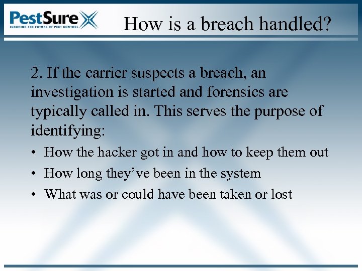 How is a breach handled? 2. If the carrier suspects a breach, an investigation