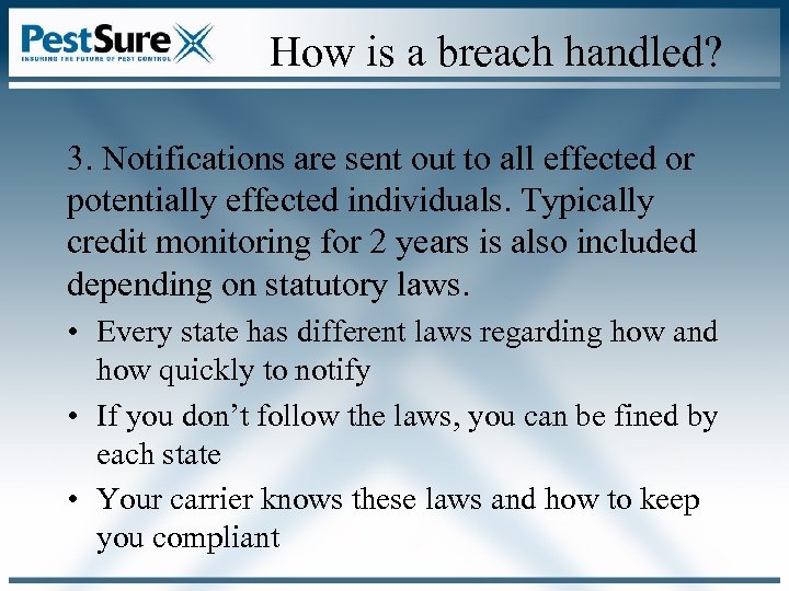How is a breach handled? 3. Notifications are sent out to all effected or