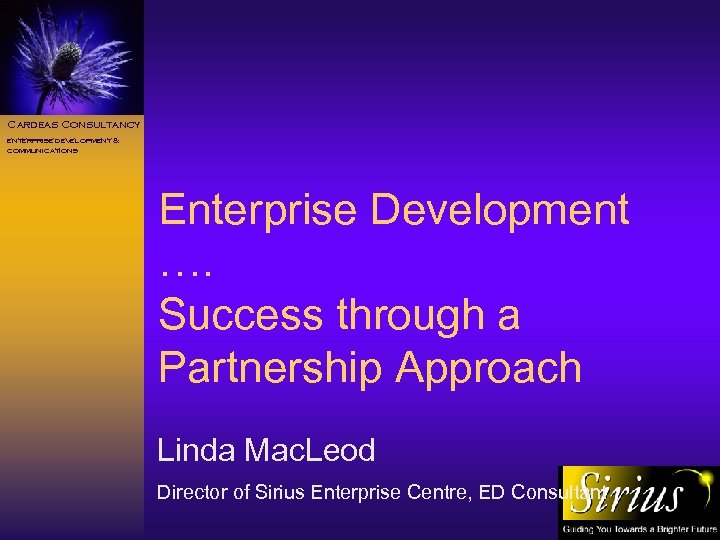 Cardeas Consultancy enterprise development & communications Enterprise Development …. Success through a Partnership Approach