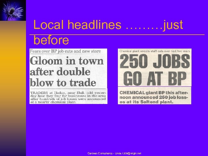 Local headlines ………just before Cardeas Consultancy - Linda. 1209@virgin. net 