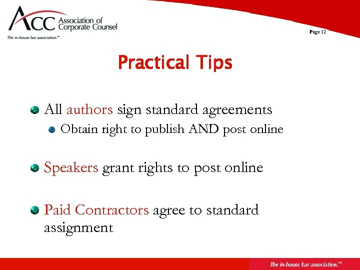 Page 12 Practical Tips All authors sign standard agreements Obtain right to publish AND