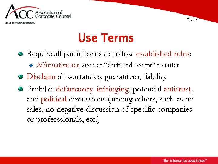 Page 16 Use Terms Require all participants to follow established rules: Affirmative act, such