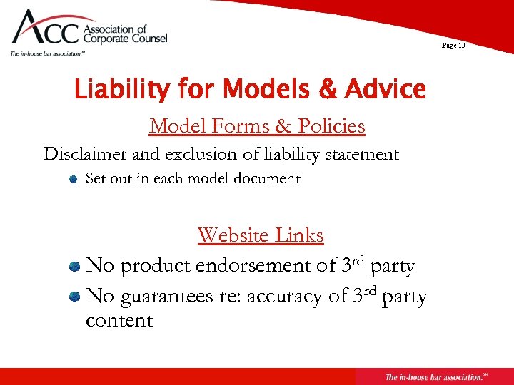 Page 19 Liability for Models & Advice Model Forms & Policies Disclaimer and exclusion