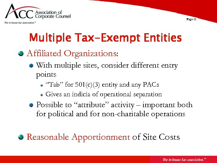 Page 21 Multiple Tax-Exempt Entities Affiliated Organizations: With multiple sites, consider different entry points