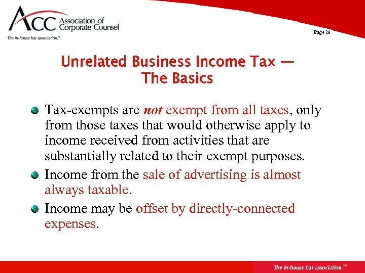 Page 29 Unrelated Business Income Tax — The Basics Tax-exempts are not exempt from