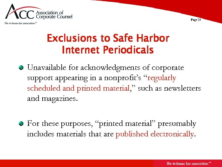 Page 33 Exclusions to Safe Harbor Internet Periodicals Unavailable for acknowledgments of corporate support