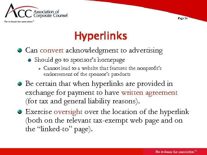 Page 34 Hyperlinks Can convert acknowledgment to advertising Should go to sponsor’s homepage Cannot
