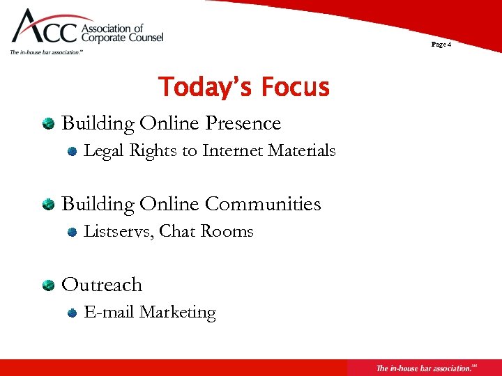 Page 4 Today’s Focus Building Online Presence Legal Rights to Internet Materials Building Online