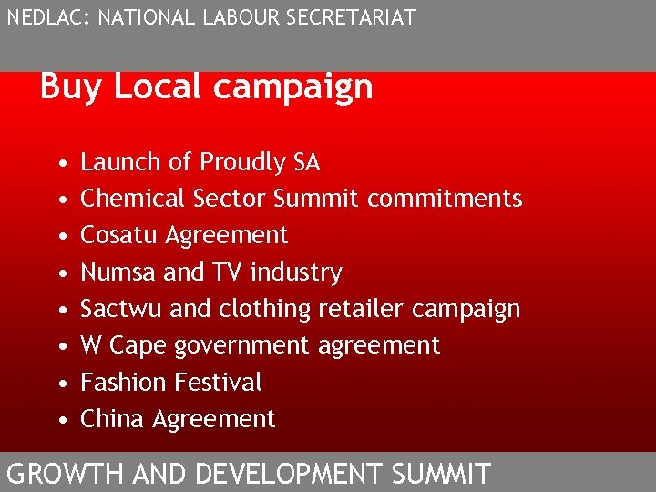 NEDLAC: NATIONAL LABOUR SECRETARIAT Buy Local campaign • • Launch of Proudly SA Chemical