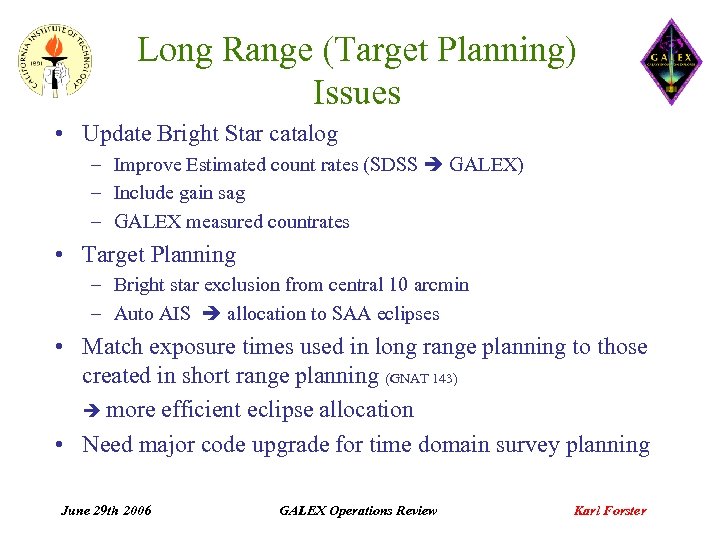 Long Range (Target Planning) Issues • Update Bright Star catalog – Improve Estimated count