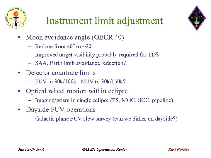 Instrument limit adjustment • Moon avoidance angle (OECR 40) – Reduce from 40 o