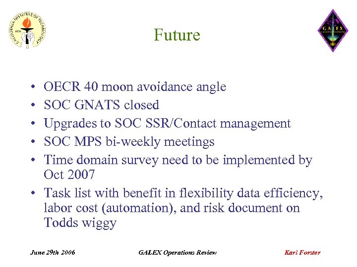 Future • • • OECR 40 moon avoidance angle SOC GNATS closed Upgrades to