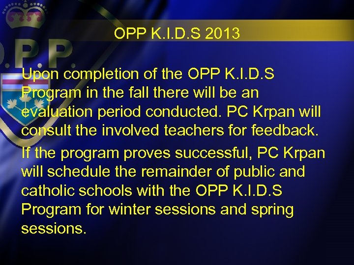 OPP K. I. D. S 2013 Upon completion of the OPP K. I. D.