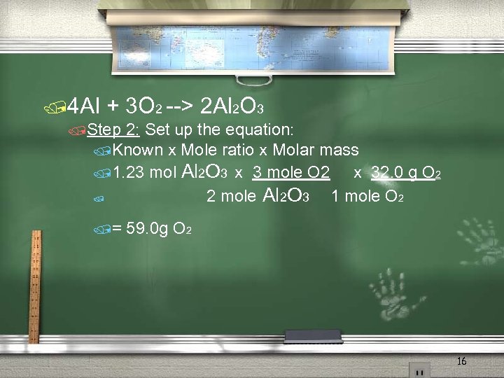 /4 Al + 3 O 2 --> 2 Al 2 O 3 /Step 2: