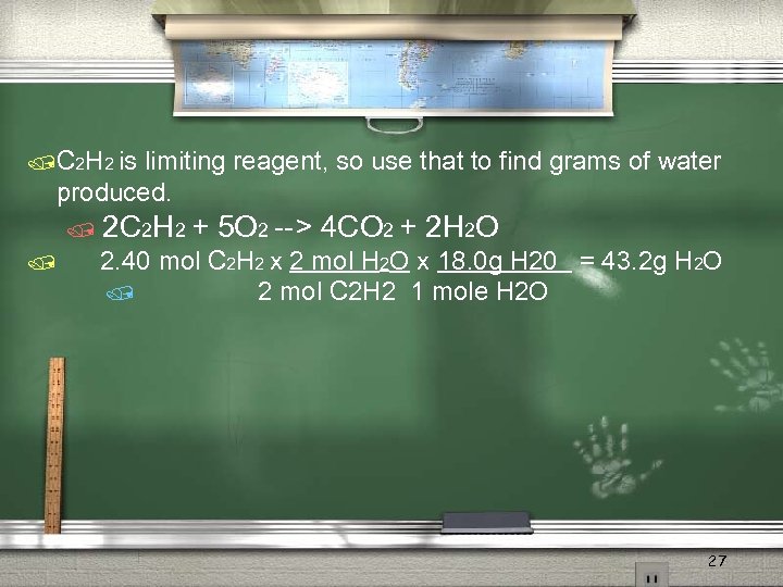 /C 2 H 2 is limiting reagent, so use that to find grams of