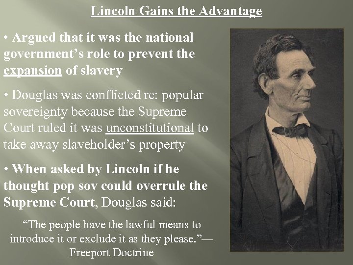Lincoln Gains the Advantage • Argued that it was the national government’s role to