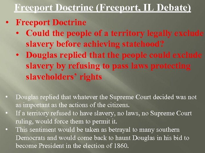 Freeport Doctrine (Freeport, IL Debate) • Freeport Doctrine • Could the people of a
