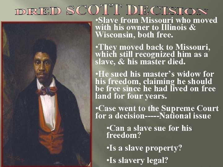  • Slave from Missouri who moved with his owner to Illinois & Wisconsin,