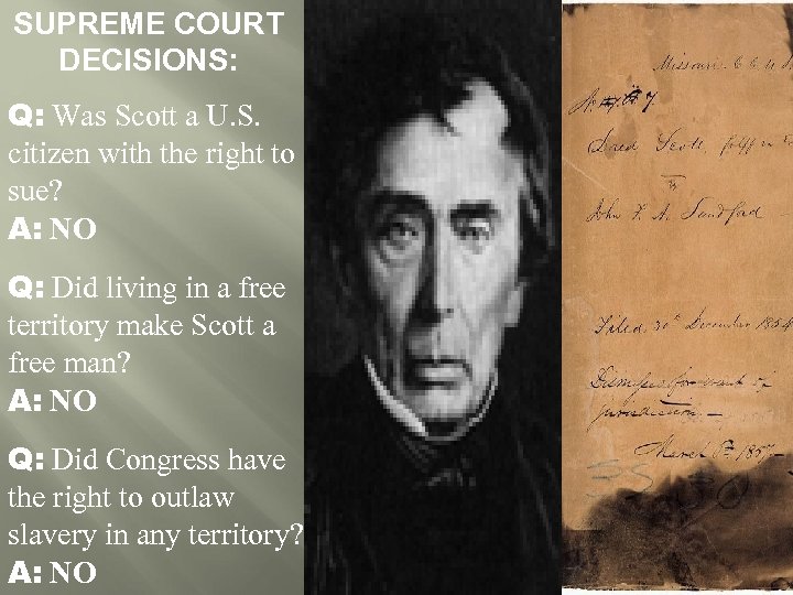 SUPREME COURT DECISIONS: Q: Was Scott a U. S. citizen with the right to