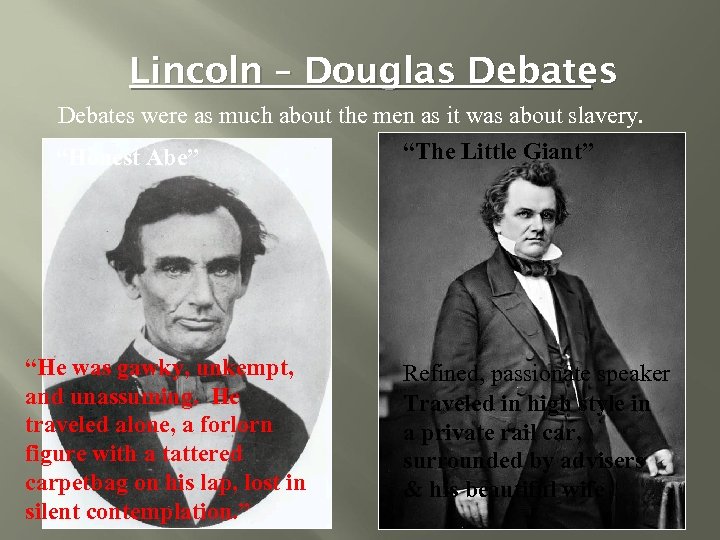 Lincoln – Douglas Debates were as much about the men as it was about