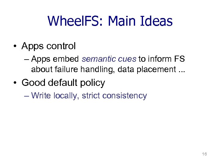 Wheel. FS: Main Ideas • Apps control – Apps embed semantic cues to inform